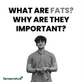 What are fats? Why are they important?